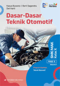 Image of DASAR-DASAR TEKNIK OTOMOTIF FASE E VOLUME 1 KELAS X SMK/MAK