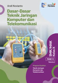 Image of DASAR-DASAR TEKNIK JARINGAN KOMPUTER DAN TELEKOMUNIKASI FASE E VOL.2 Untuk SMK/MAK Kelas X