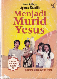 Image of PENDIDIKAN AGAM KATOLIK MENJADI MURID YESUS KELAS XI