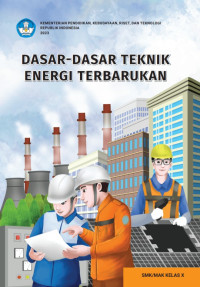 Image of DASAR-DASAR TEKNIK ENERGI TERBARUKAN UNTUK SMK/MAK KELAS X