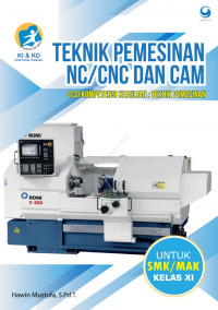 Image of Teknik Pemesinan NC/CNC dan CAM C3 Untuk SMK/MAK Kelas XI