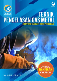Image of Teknik Pengelasan Gas Metal SMK/MAK Kelas XII