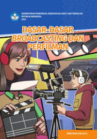 Image of DASAR-DASAR BROADCASTING DAN PERFILMAN UNTUK SMK/MAK/KELAS X